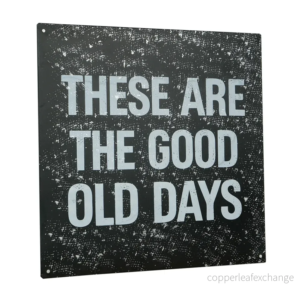 Skylt: ”These are the good old days” - Bild 2