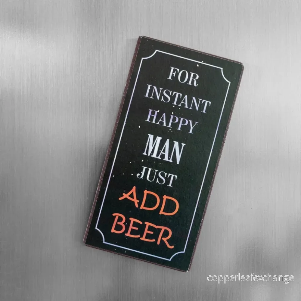 Magnet: For instant happy man just add beer Magnet: For instant happy man just add beer
