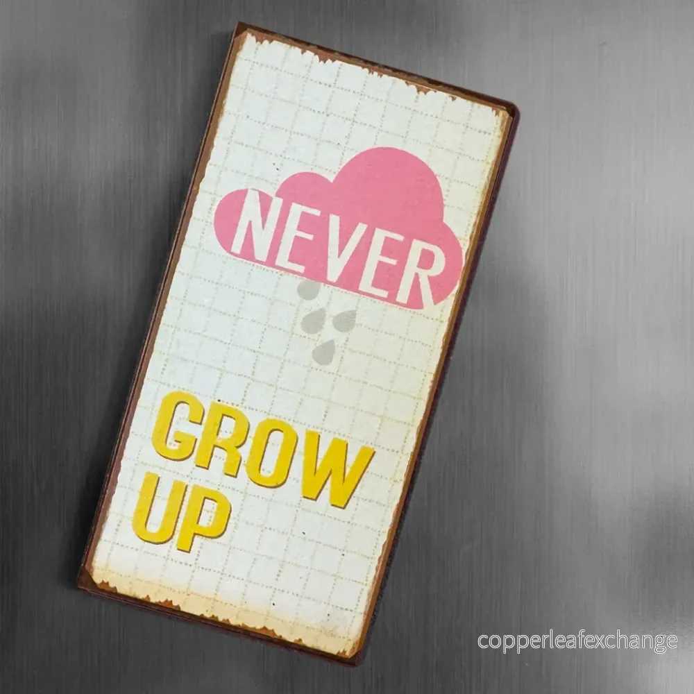 Magnet: Never grow up Magnet: Never grow up