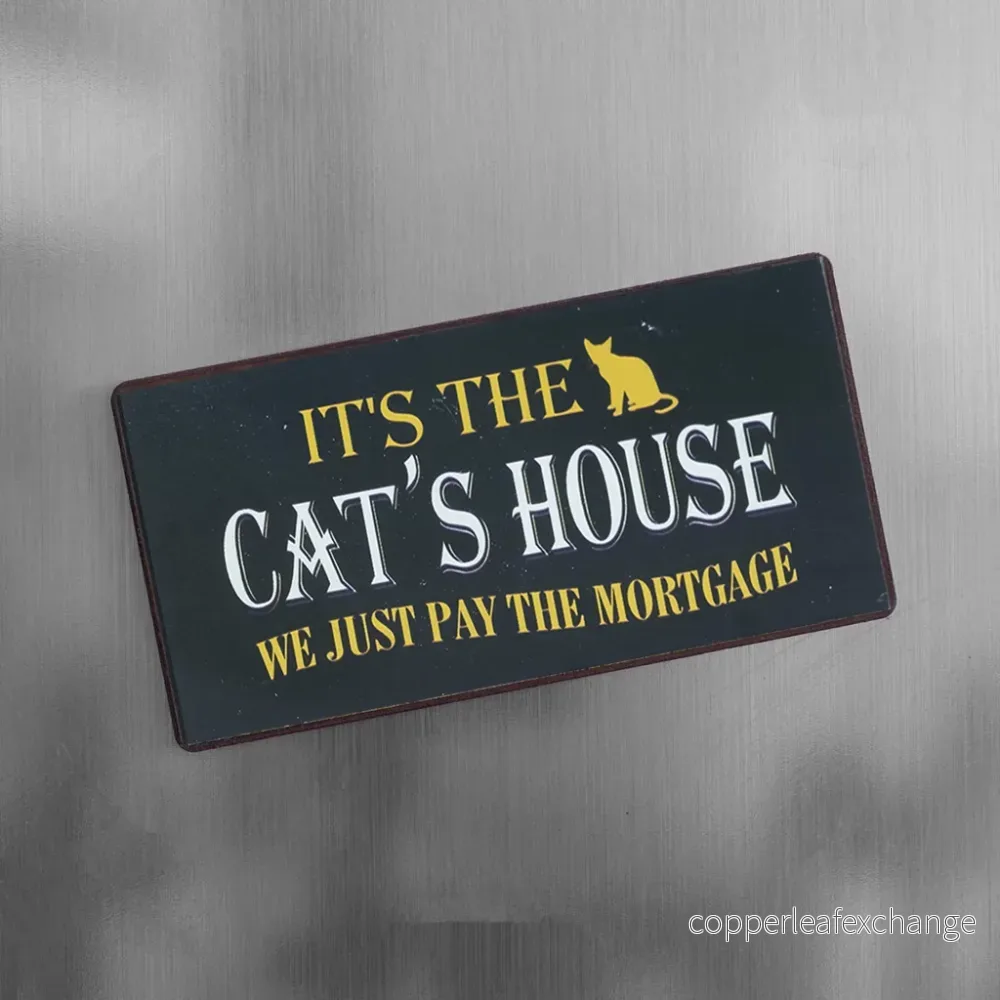 Magnet: It’s the cat’s house Magnet: It’s the cat’s house